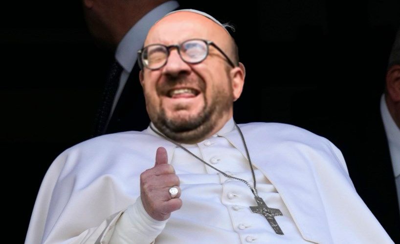 Le Chou: Charles Michel ‘Interested’ In Vacant Pope Job